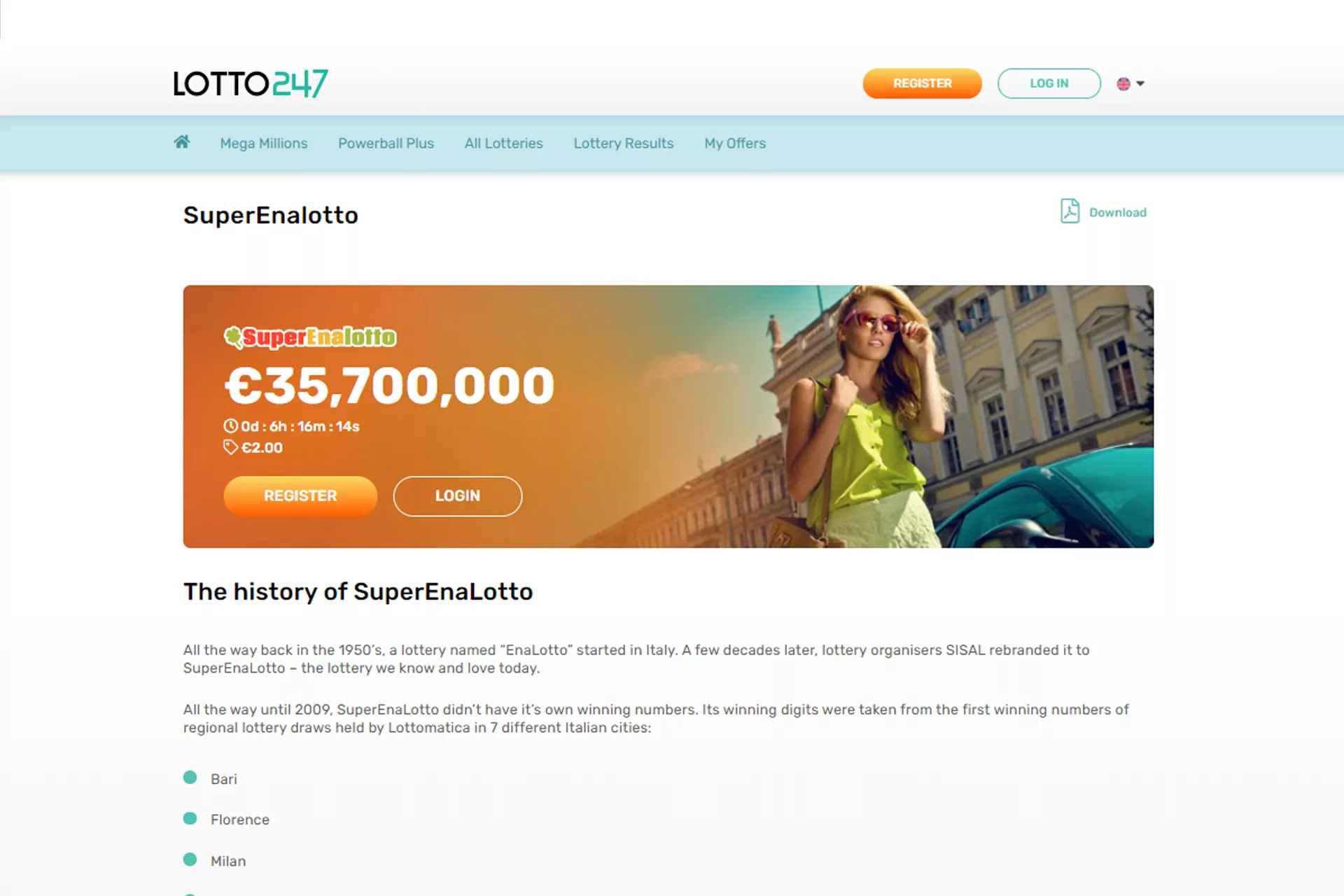 SuperEnalotto is an Italian lottery with really cheap tickets.