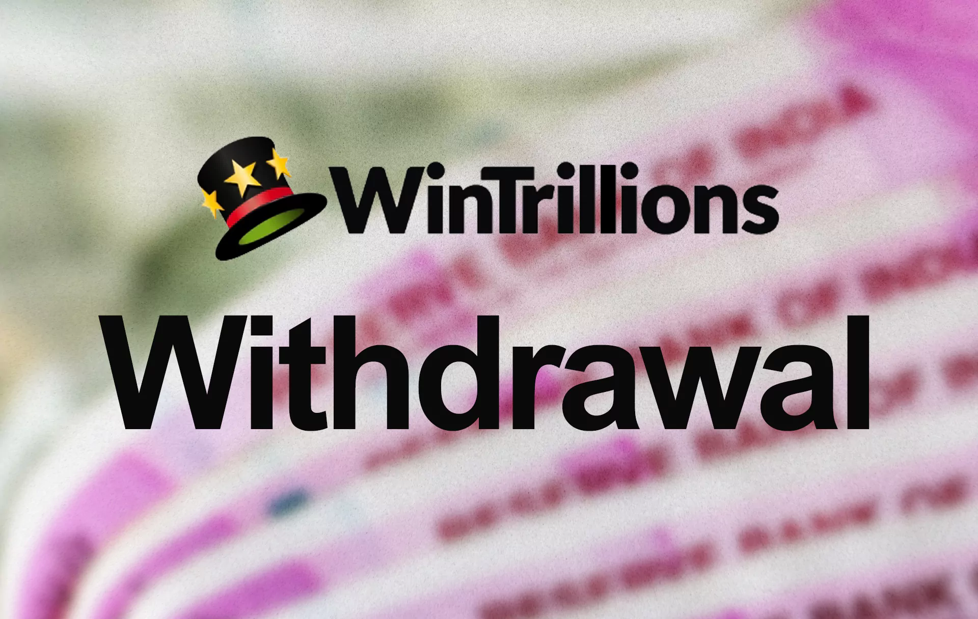 From the Wintrillions site, you can withdraw money to a bank card or e-wallet.